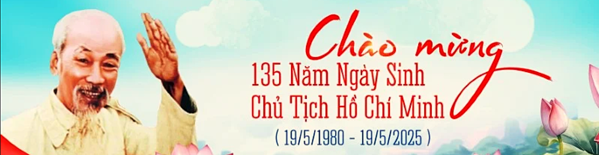 Kỷ niệm 135 năm ngày sinh nhật Bác (19/5/1890 - 19/5/2025)
